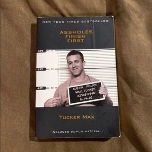 Assholes finish first by tucker max